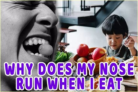 why does my nose leak|Here’s Why Your Nose Runs When You Eat